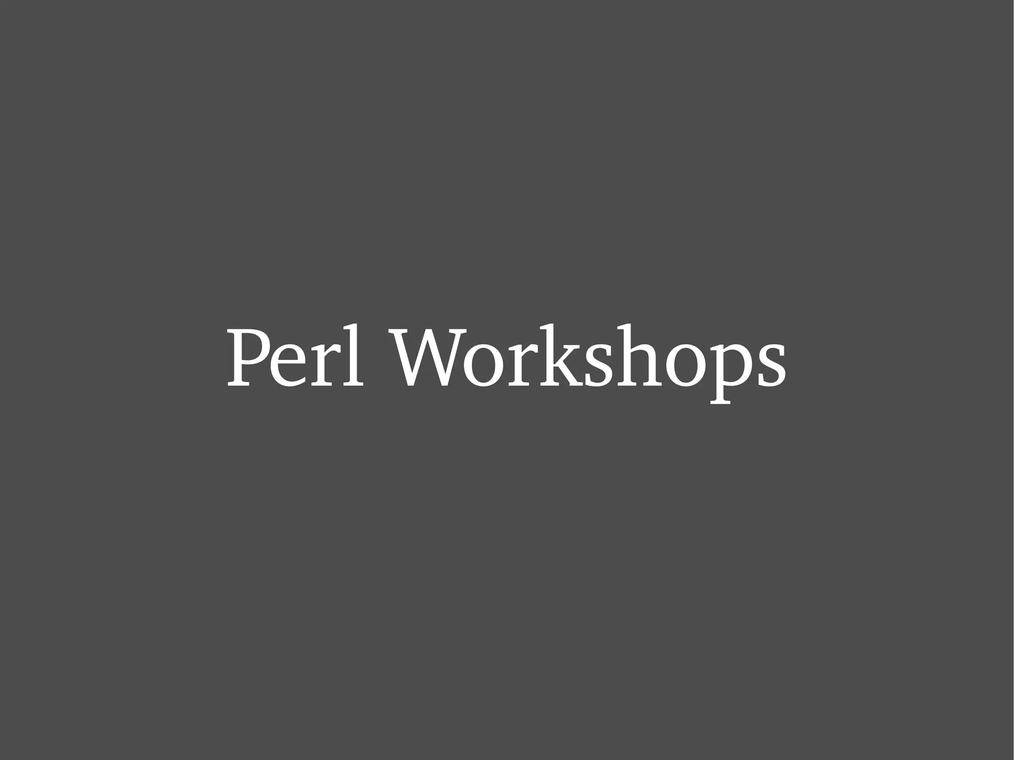 Perl Workshops 