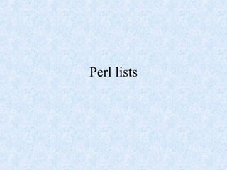 Perl lists
 