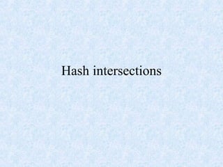 Hash intersections
 