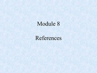 Module 8
References
 