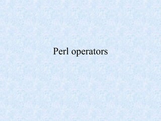 Perl operators
 