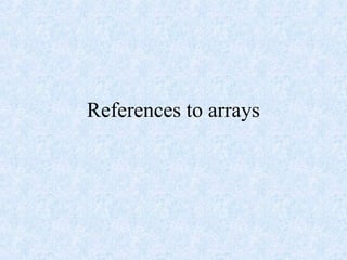 References to arrays
 