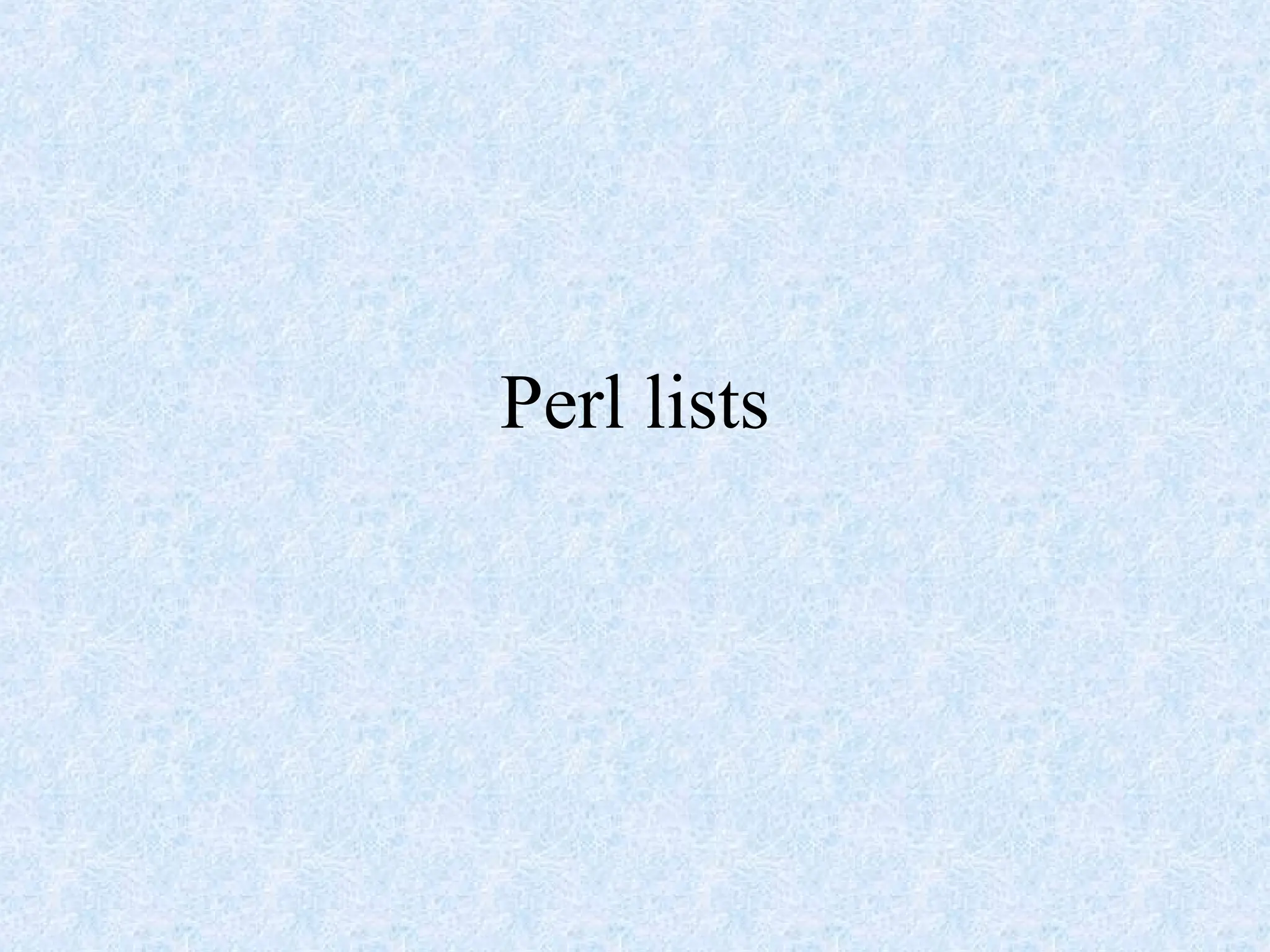 Perl lists
 