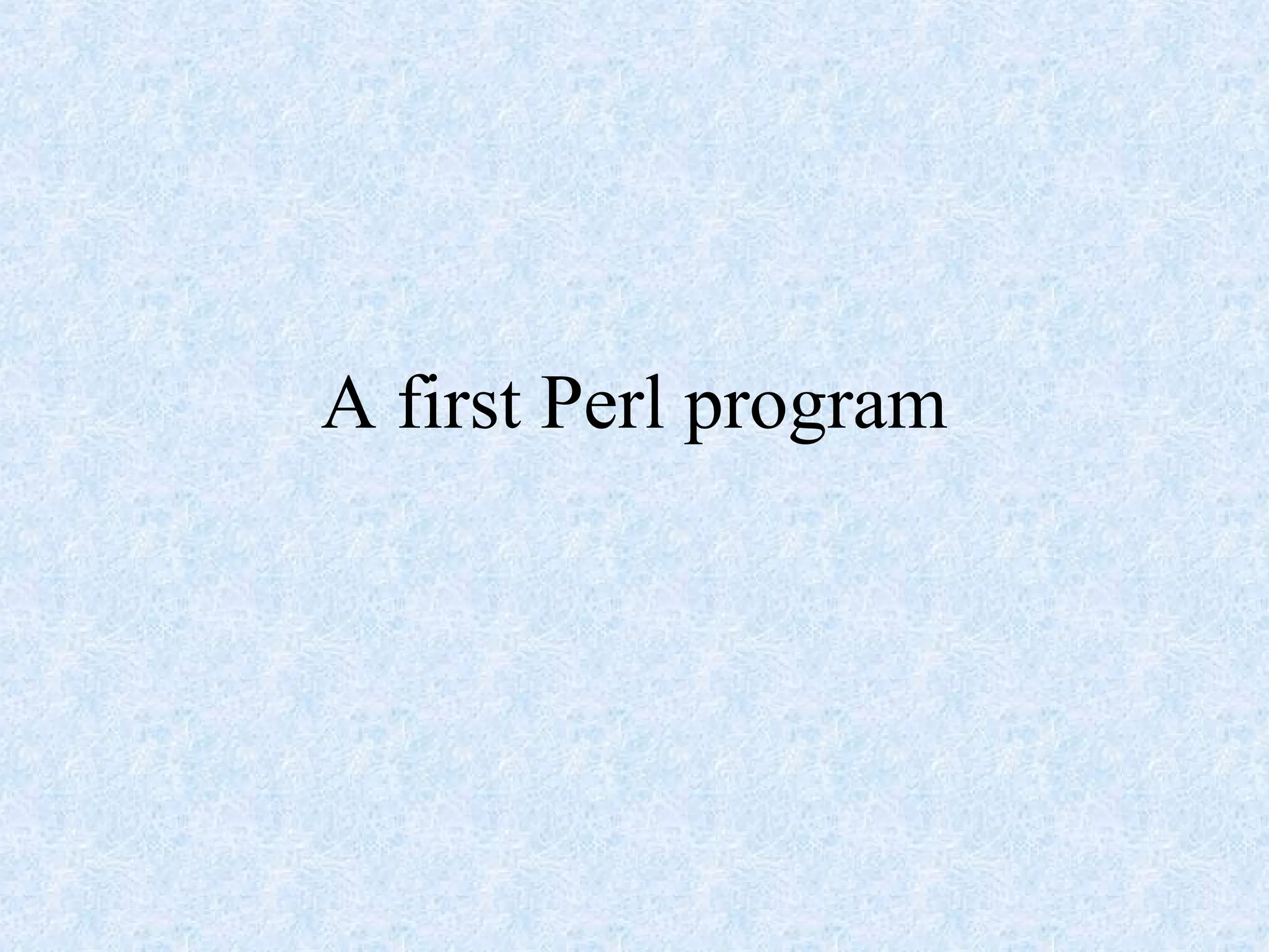 A first Perl program
 