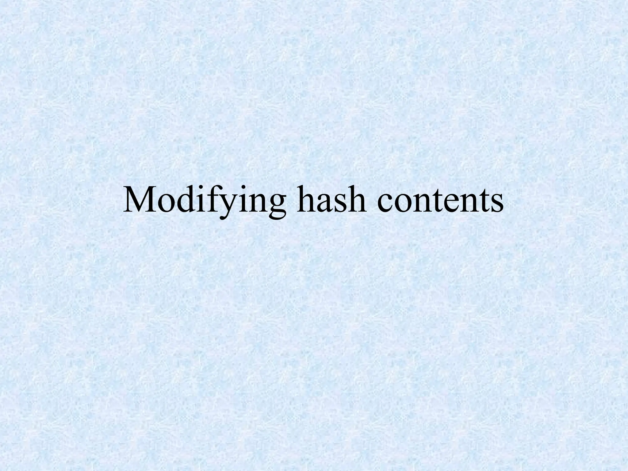 Modifying hash contents
 