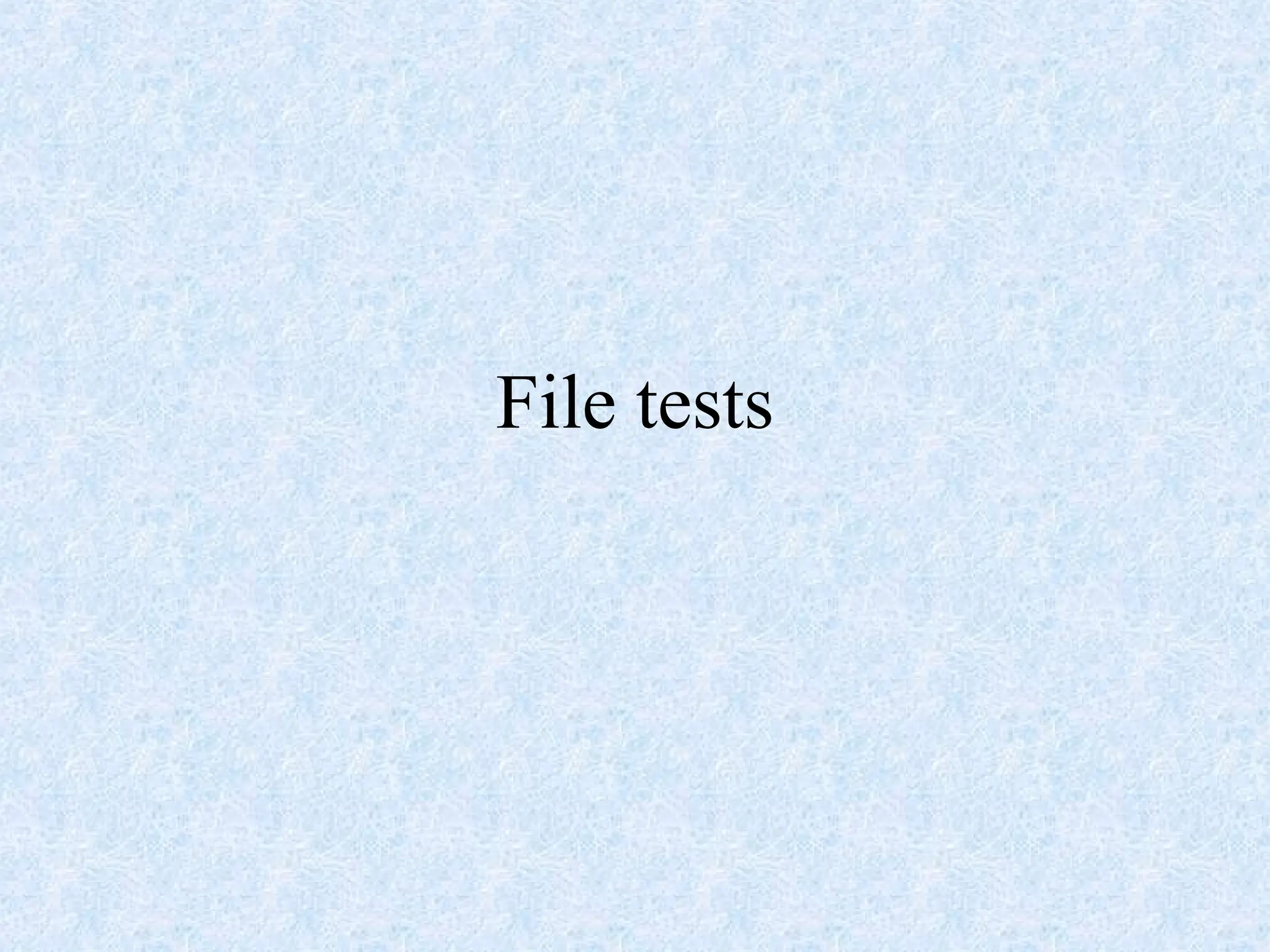 File tests
 
