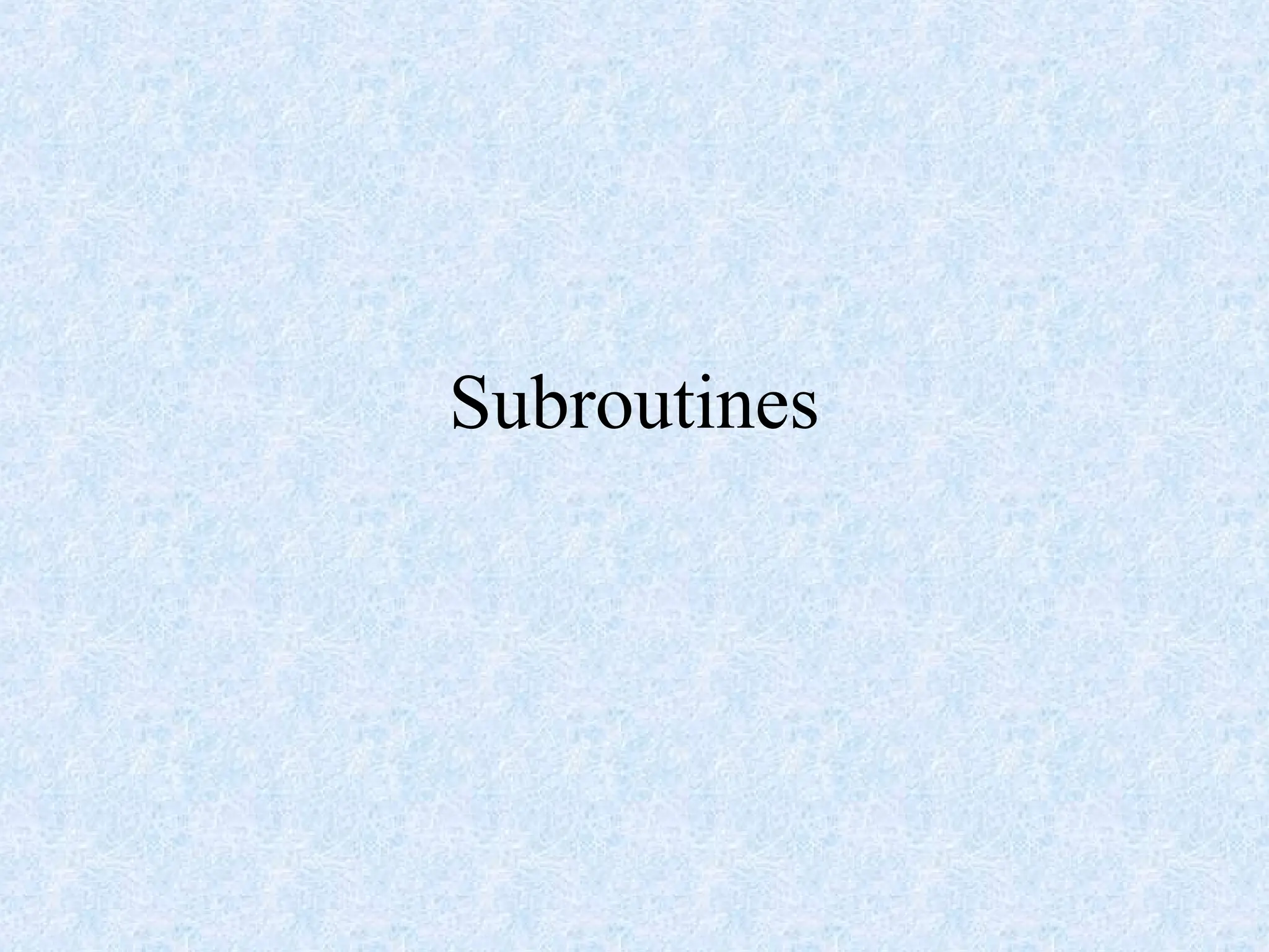 Subroutines
 