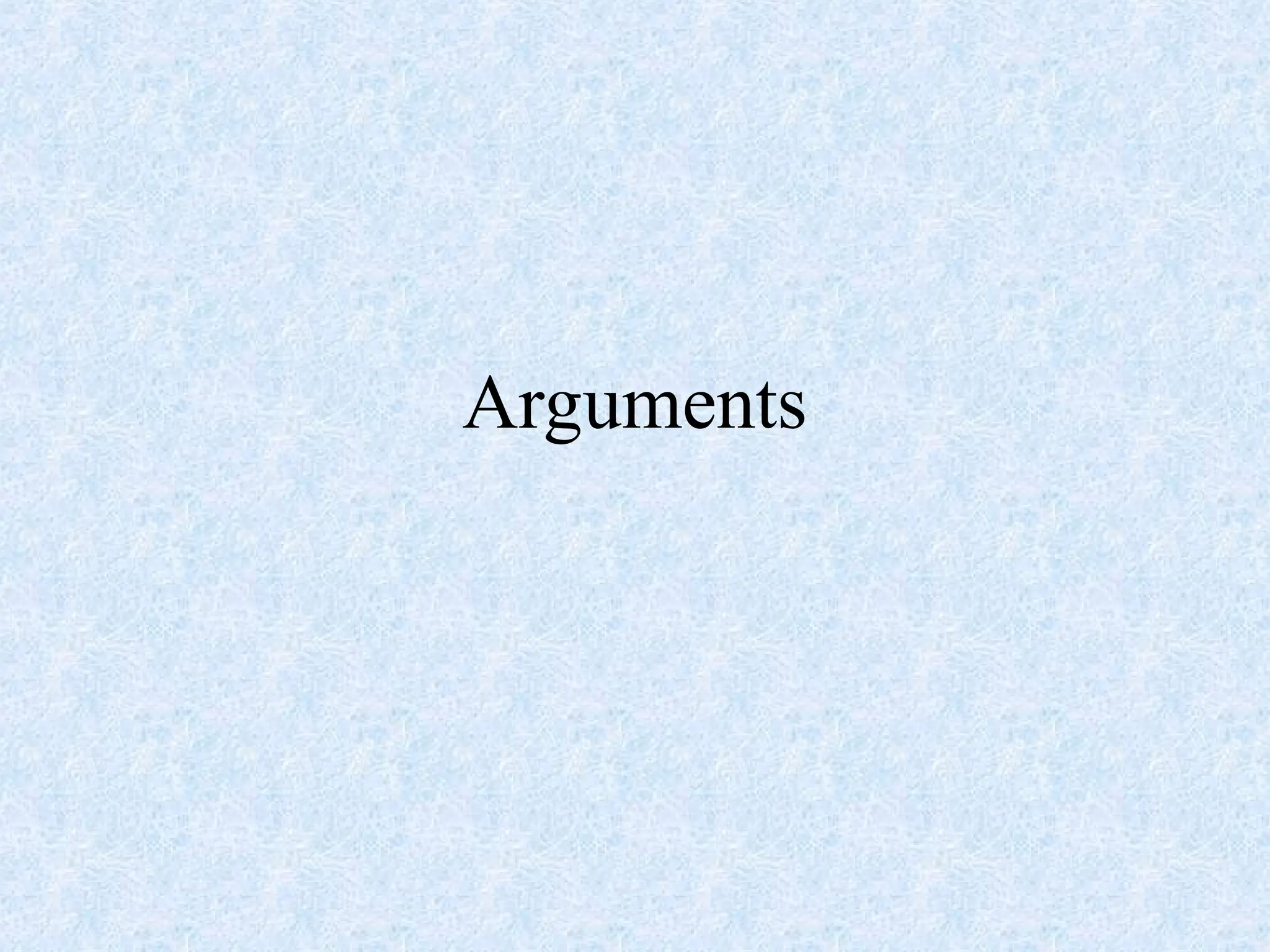 Arguments
 