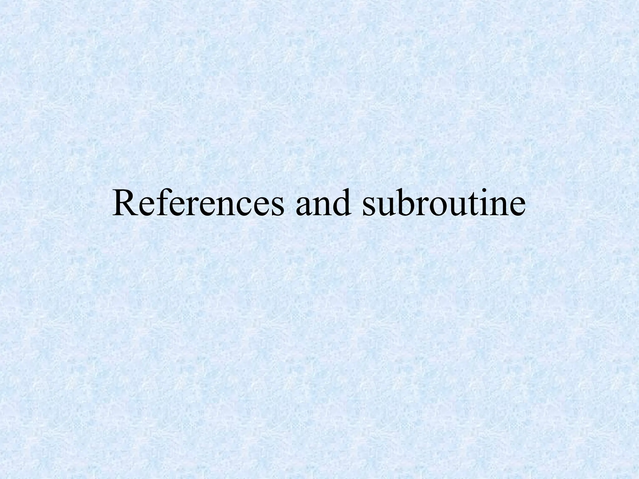 References and subroutine
 