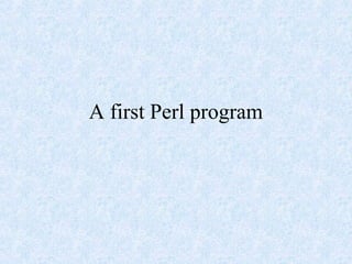 A first Perl program
 