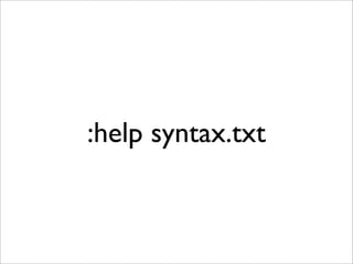 :help syntax.txt
 