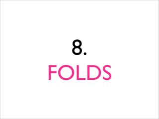 8.
FOLDS
 