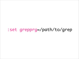 :set grepprg=/path/to/grep
 