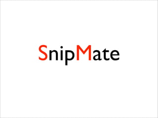 SnipMate
 