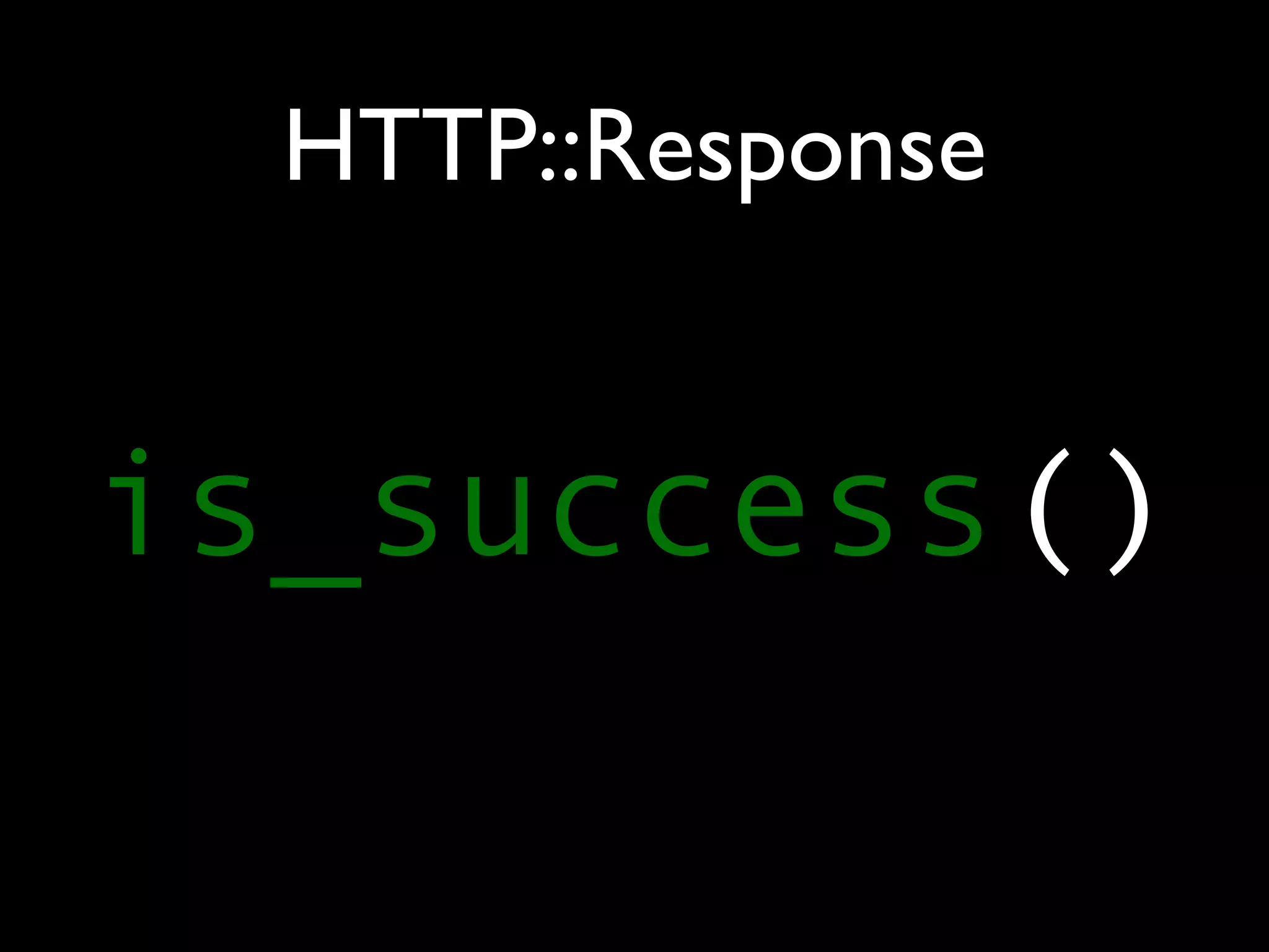HTTP::Response


is_success()
 