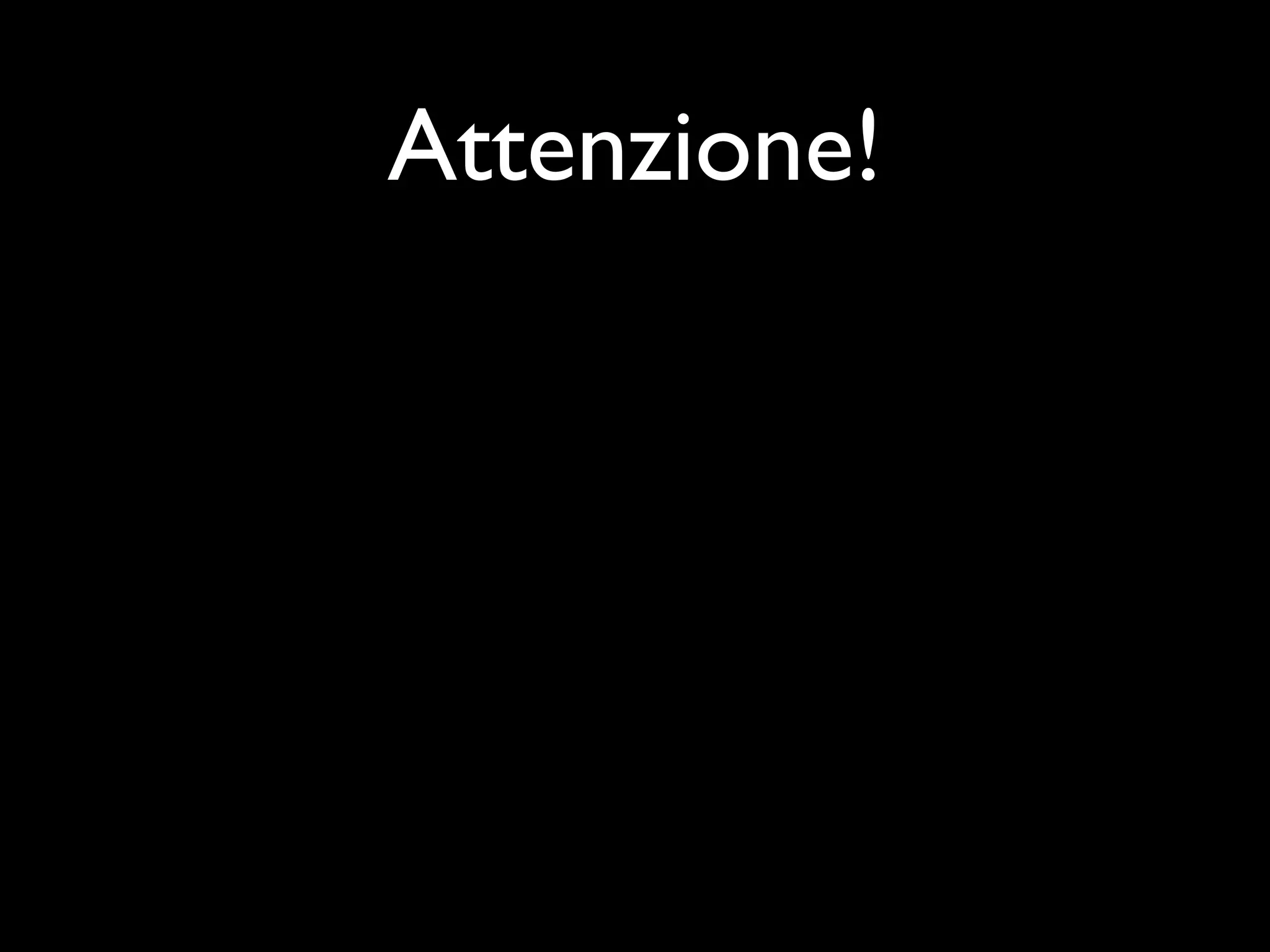 Attenzione!
 