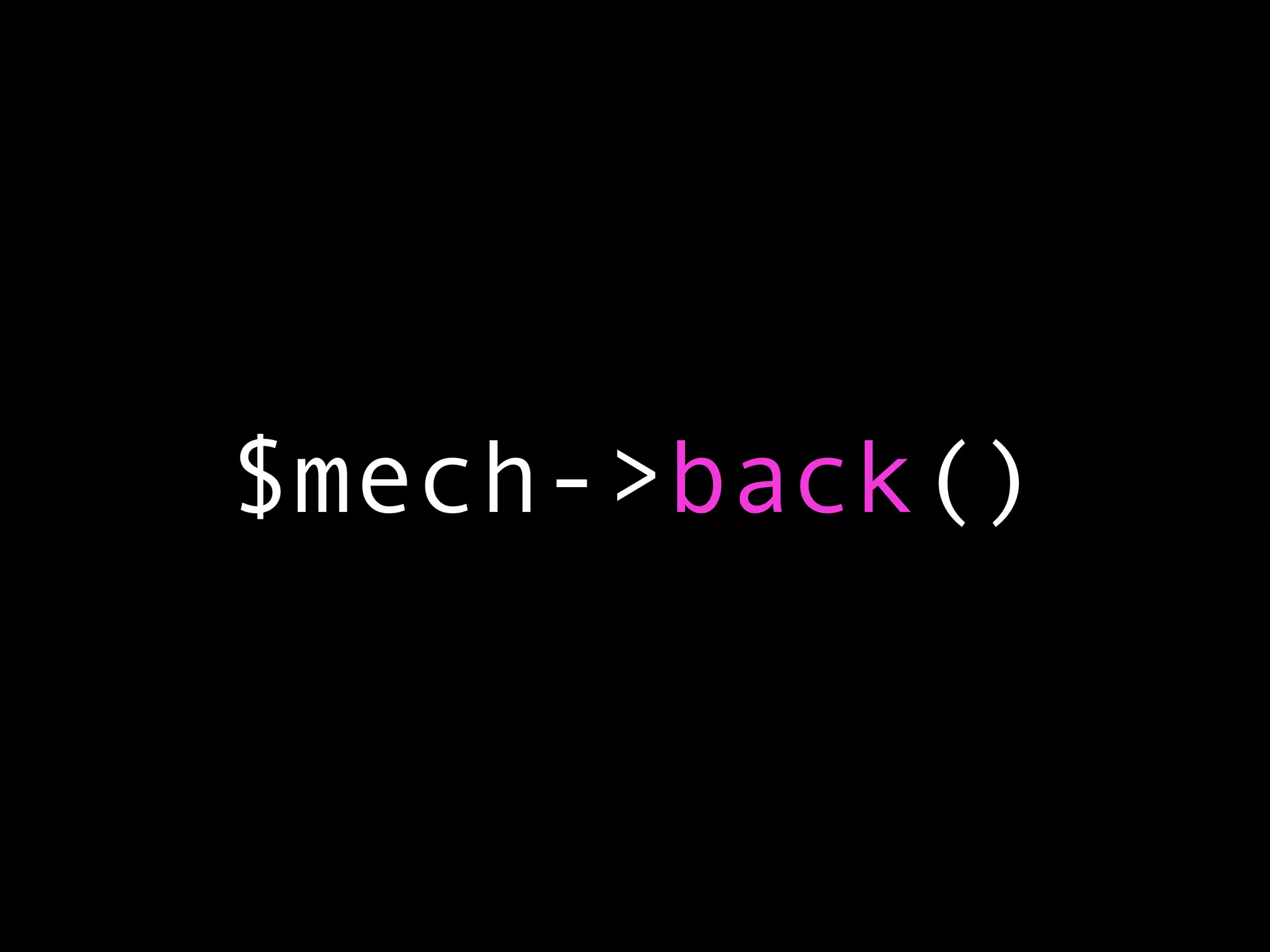 $mech->back()
 