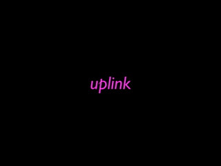 uplink
 