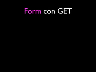 Form con GET
 