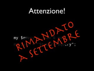 Attenzione!

          t
         a eo
        d r
       n b
      a m
my $query = 'sam & max';

   m te
  i t
my $url = "$base?q=$query";
 R e
  a S
 