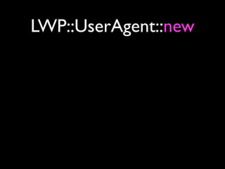 LWP::UserAgent::new
 