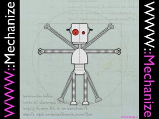 WWW::Mechanize
WWW::Mechanize




                 www.z-design.it
 