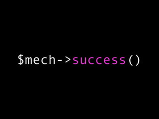 $mech->success()
 