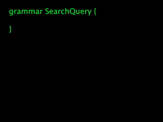 grammar SearchQuery {

}
 