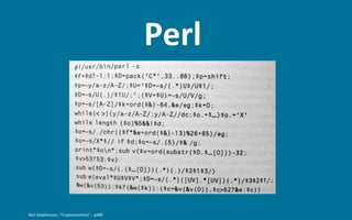 Perl
Neil	Stephenson,	“Cryptonomicon”,		p480
 