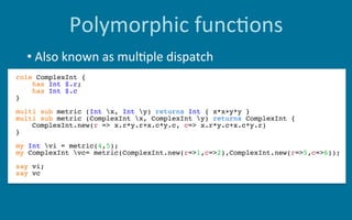 Polymorphic	func6ons
• 	Looks	familiar?	
 