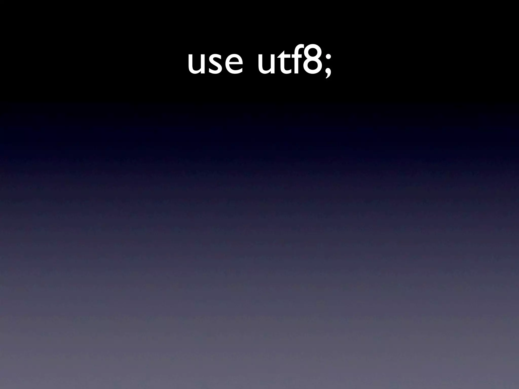 use utf8;
 