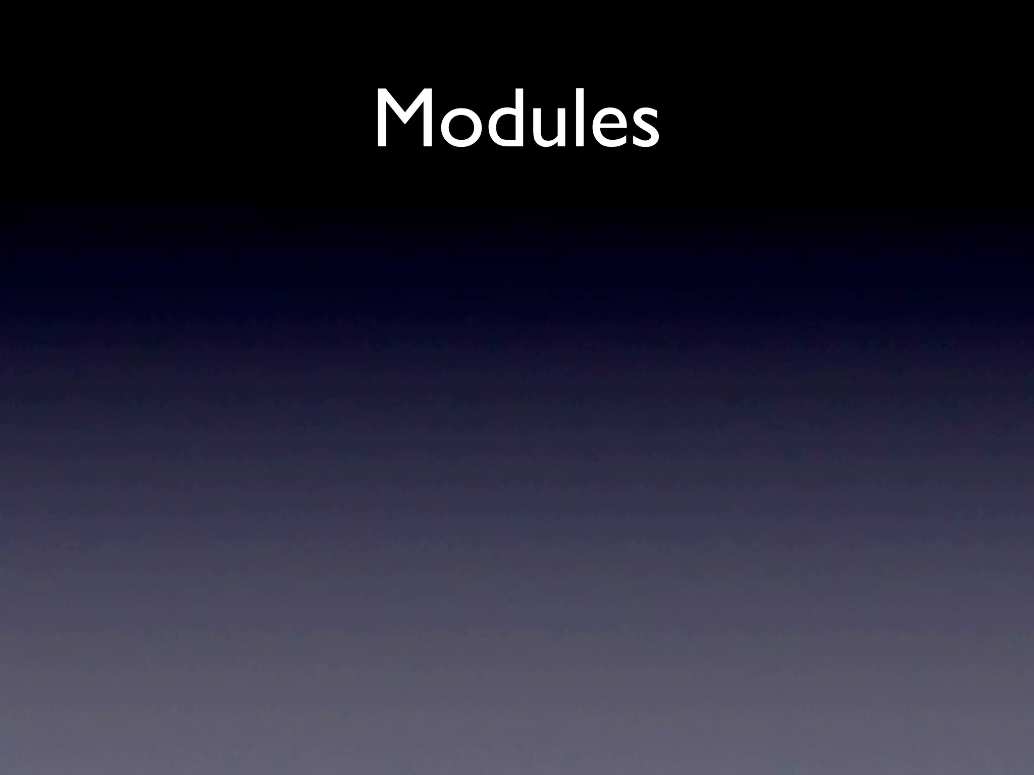 Modules
 