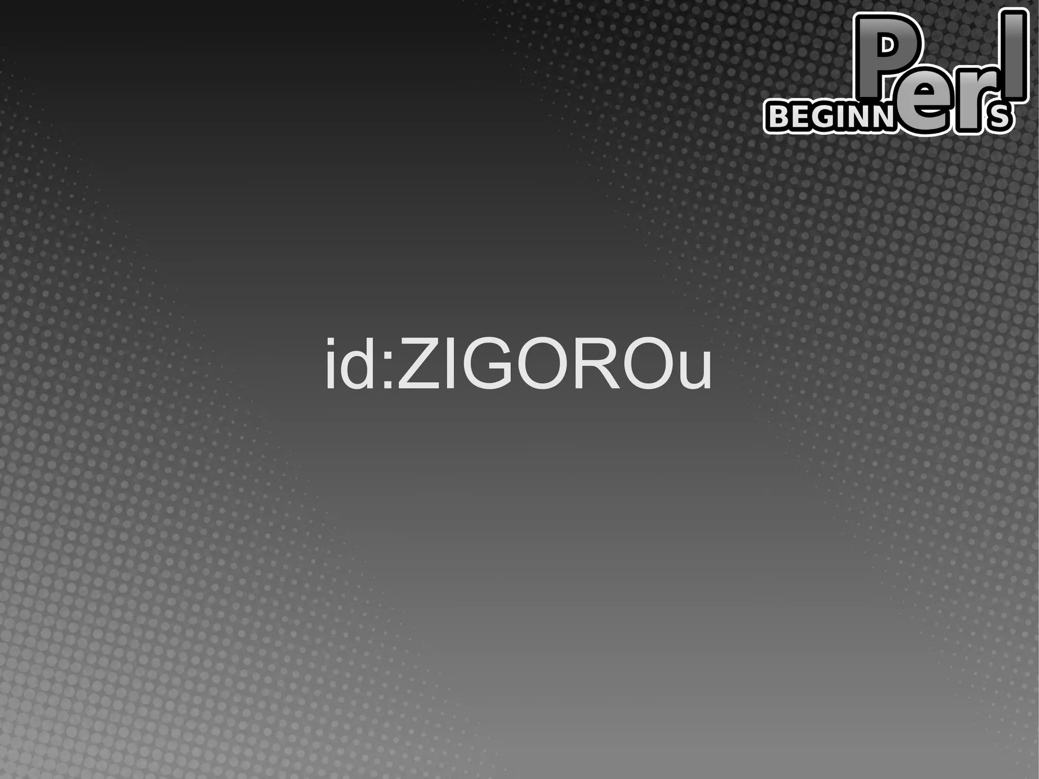 id:ZIGOROu
 