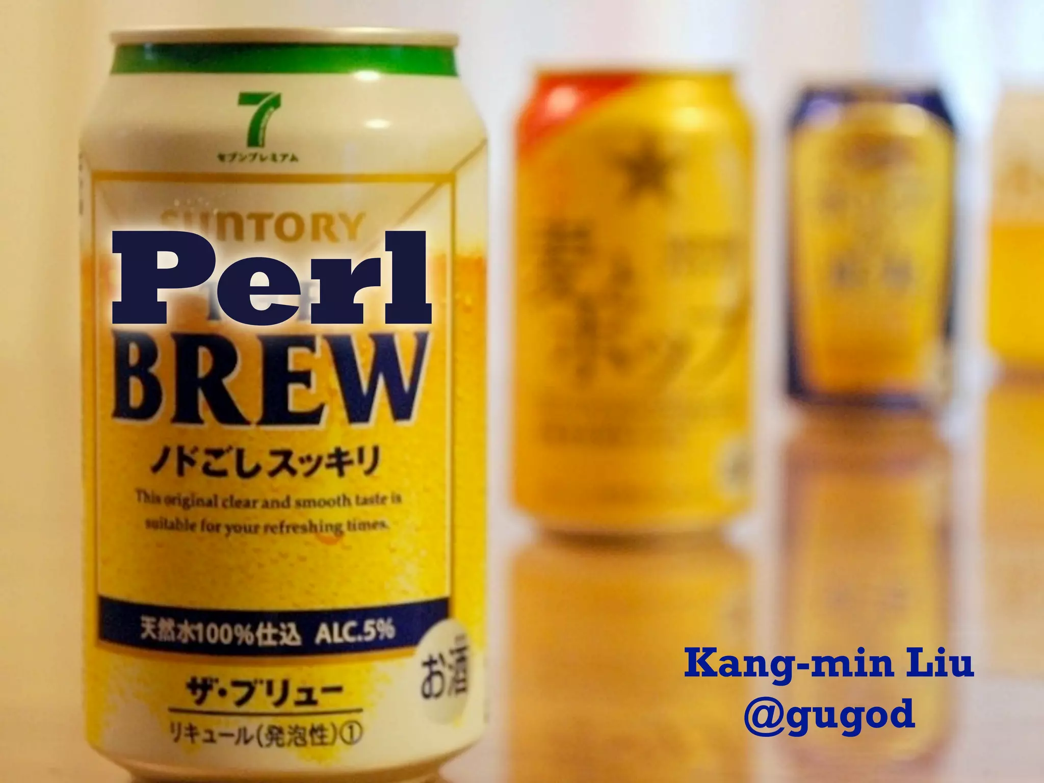 Perl

       Kang-min Liu
         @gugod
 