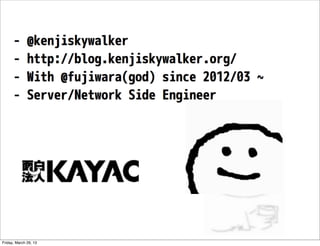 Friday, March 29, 13
 