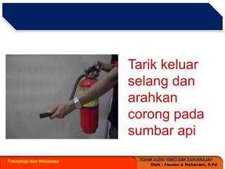 Teknologi dan RekayasaTarikkeluarselangdanarahkancorongpadasumbarapi