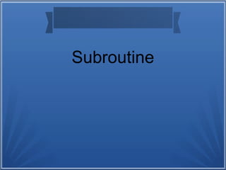 Subroutine
 
