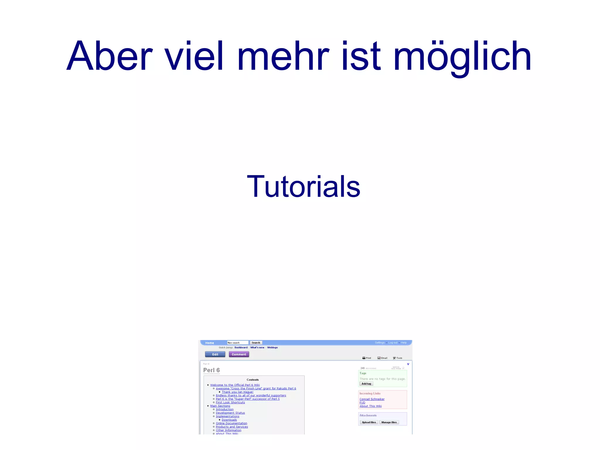 Aber viel mehr ist möglich


          Tutorials
 