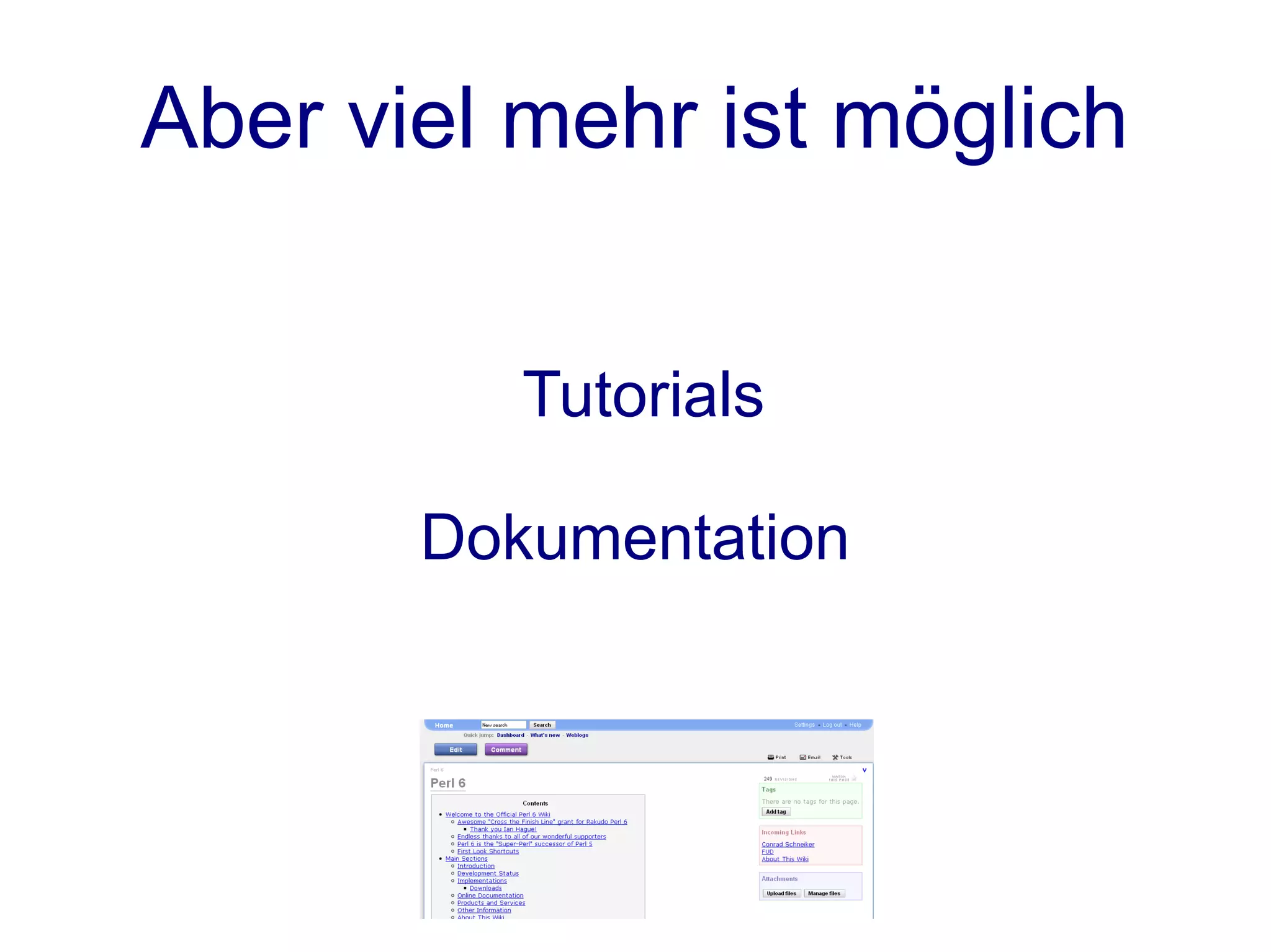 Aber viel mehr ist möglich


          Tutorials

       Dokumentation
 