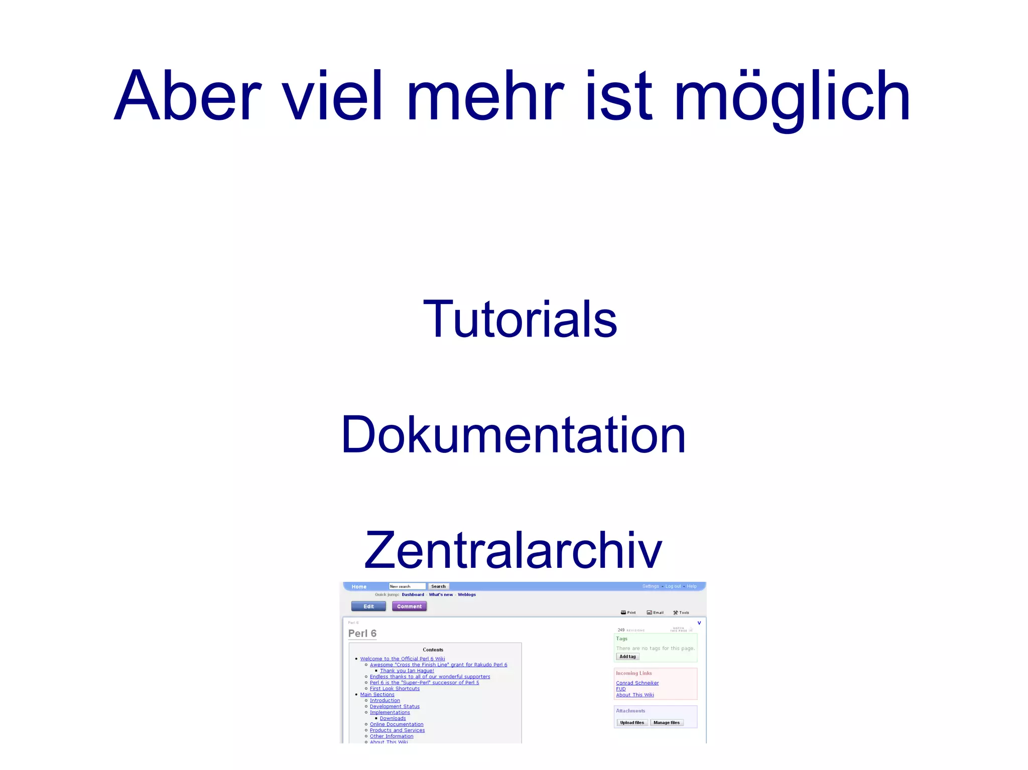 Aber viel mehr ist möglich


          Tutorials

       Dokumentation

        Zentralarchiv
 