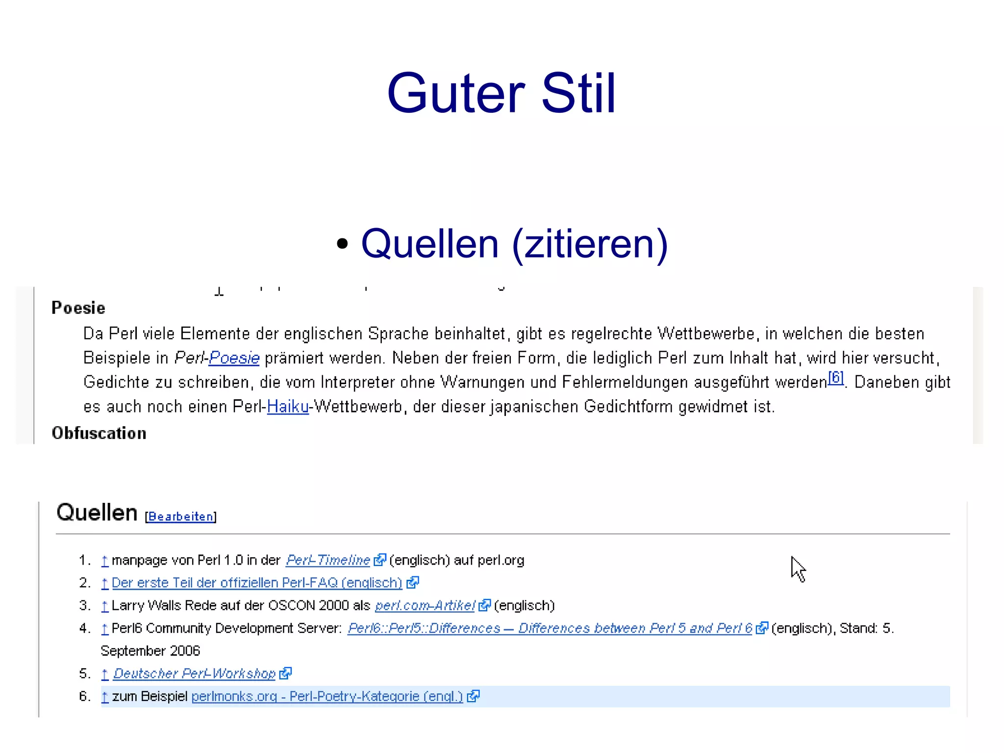 Guter Stil

●   Quellen (zitieren)
 