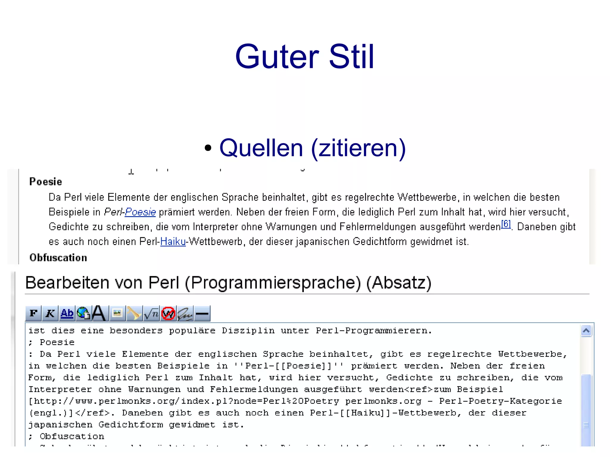 Guter Stil

●   Quellen (zitieren)
 