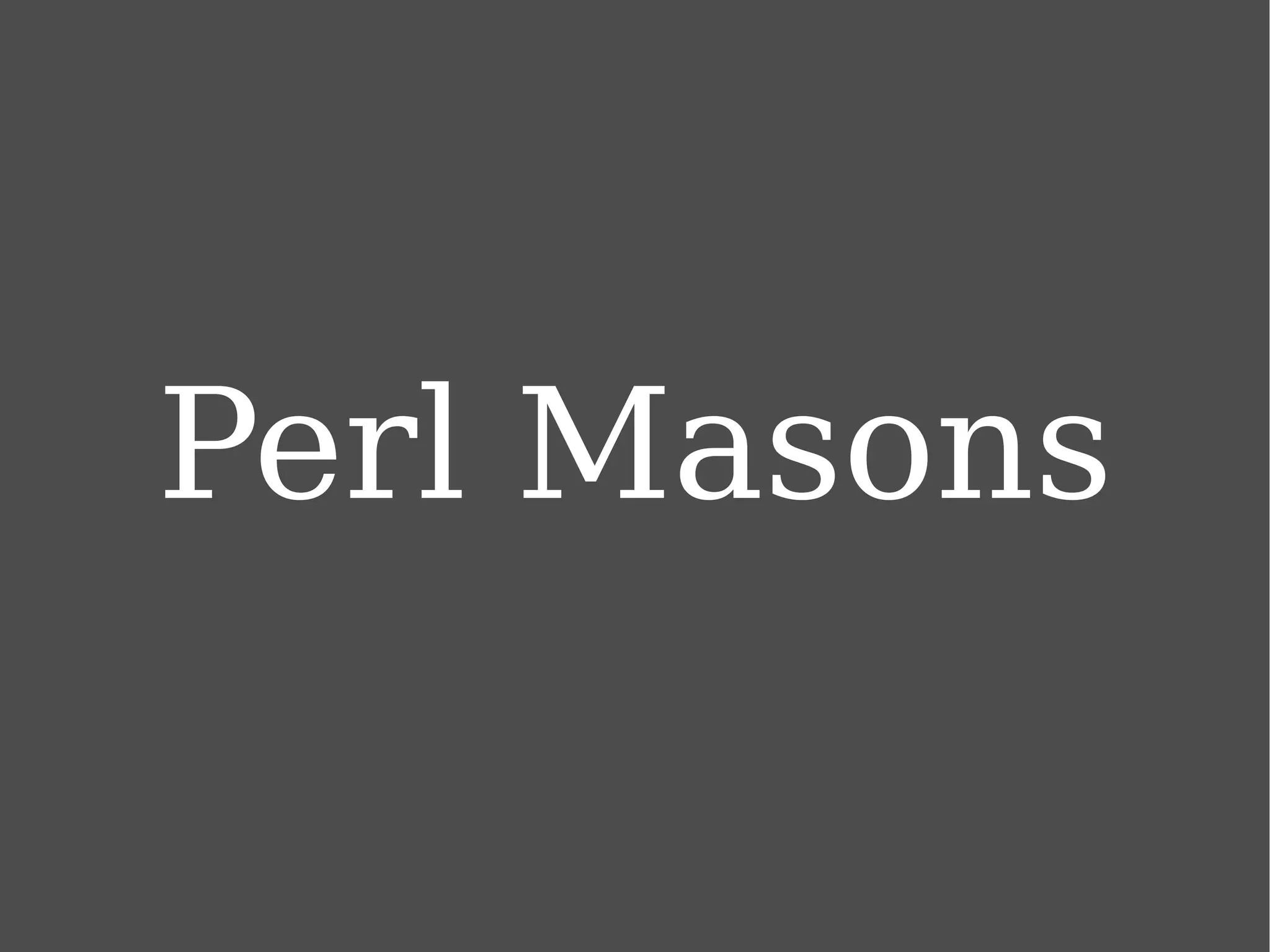 Perl Masons 