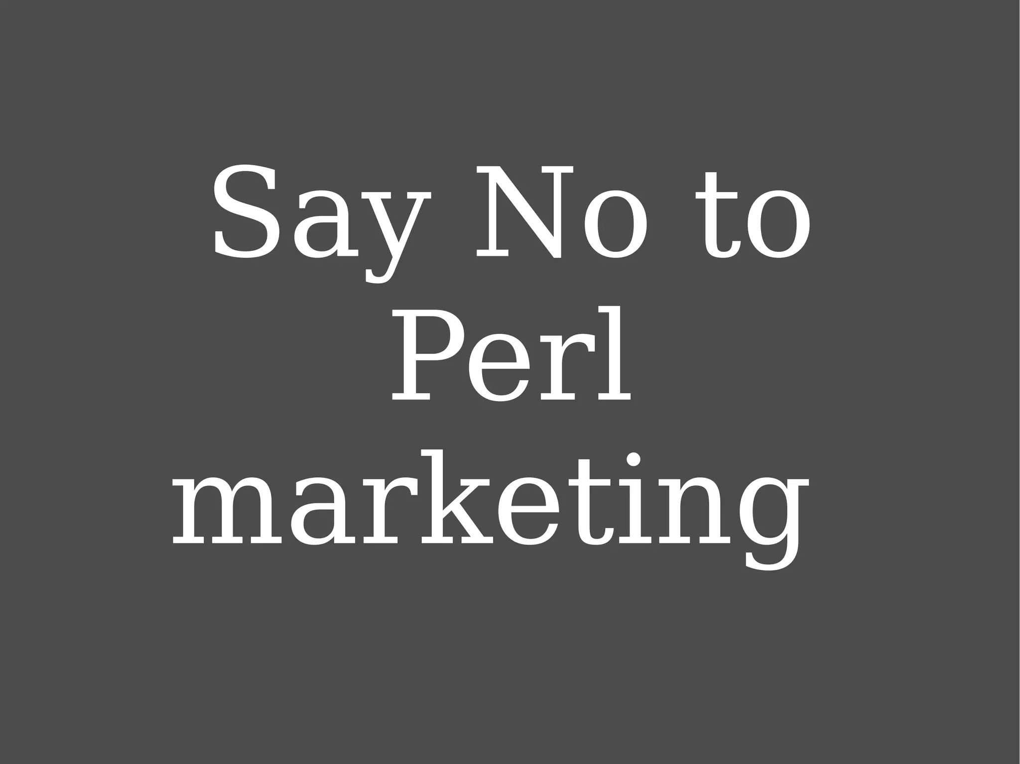Say No to Perl marketing  