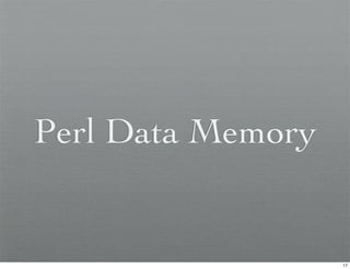 Perl Memory Use 201207 (OUTDATED, see 201209 )