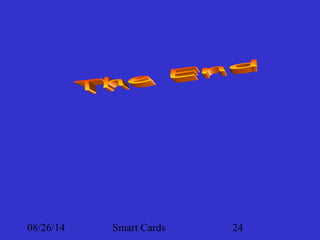 08/26/14 Smart Cards 24 
