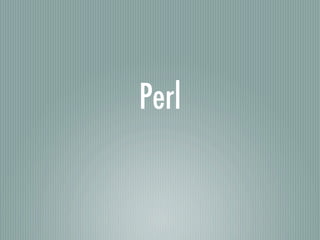 Perl
 