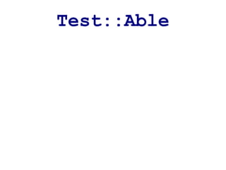 Test::Able
 