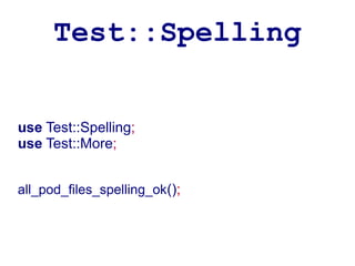 Test::Spelling


use Test::Spelling;
use Test::More;


all_pod_files_spelling_ok();
 