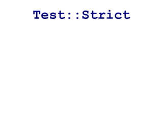 Test::Strict
 
